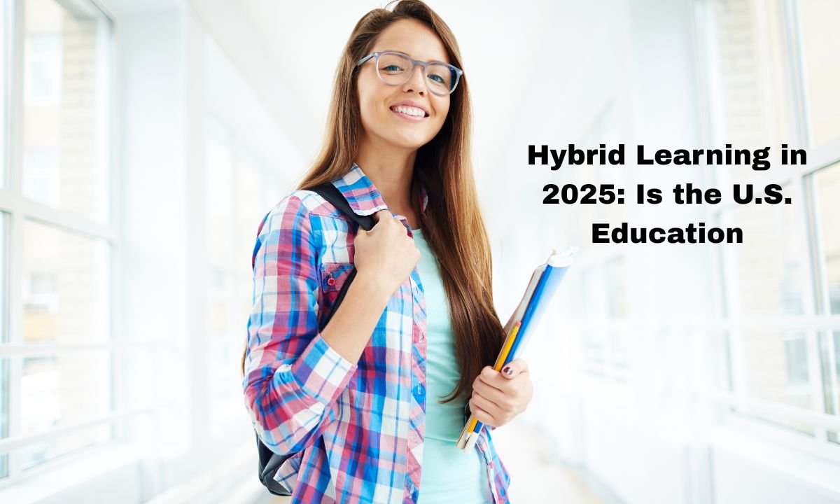 Hybrid Learning in 2025: Is the U.S. Education