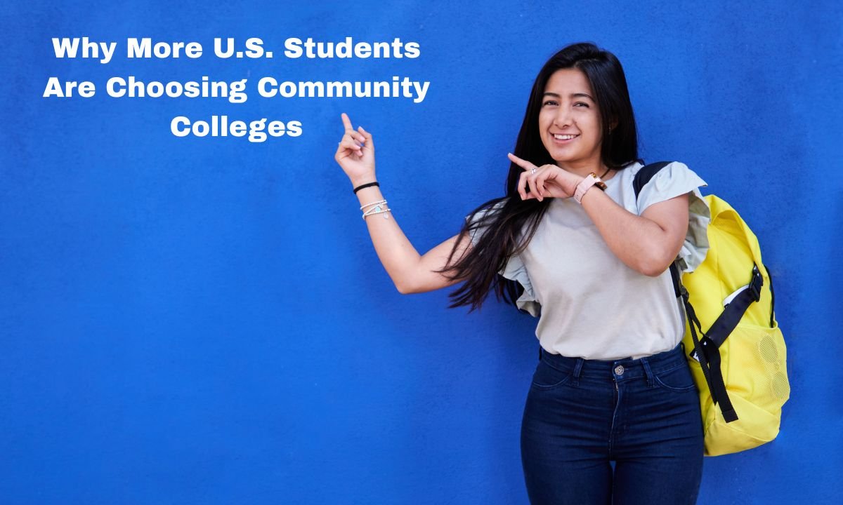 Why More U.S. Students Are Choosing Community Colleges