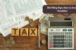 IRS Filing Tips: How to Avoid Penalties