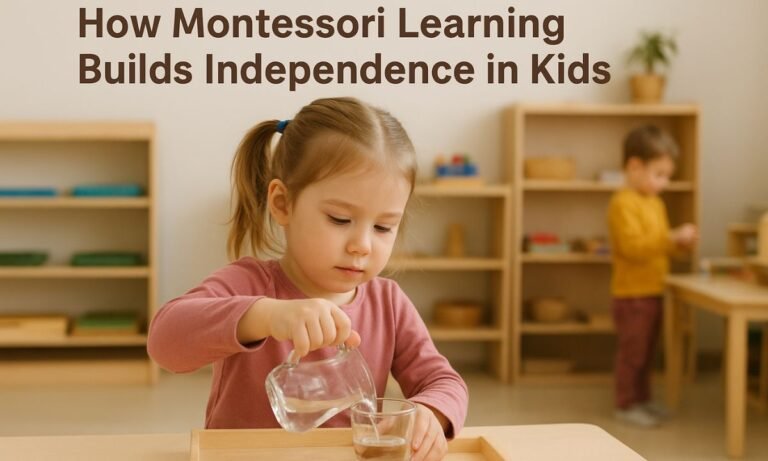 How Montessori Learning Builds Independence in Kids