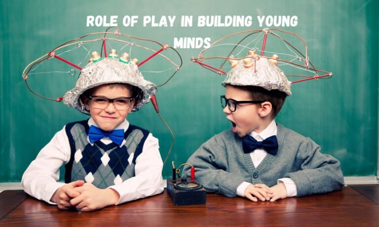 Role of Play in Building Young Minds