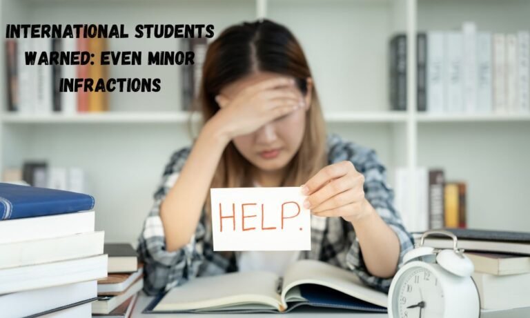 International Students Warned: Even Minor Infractions