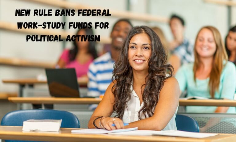 New Rule Bans Federal Work-Study Funds for Political Activism