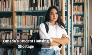 Canada’s Student Housing Shortage